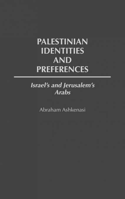 Palestinian Identities and Preferences