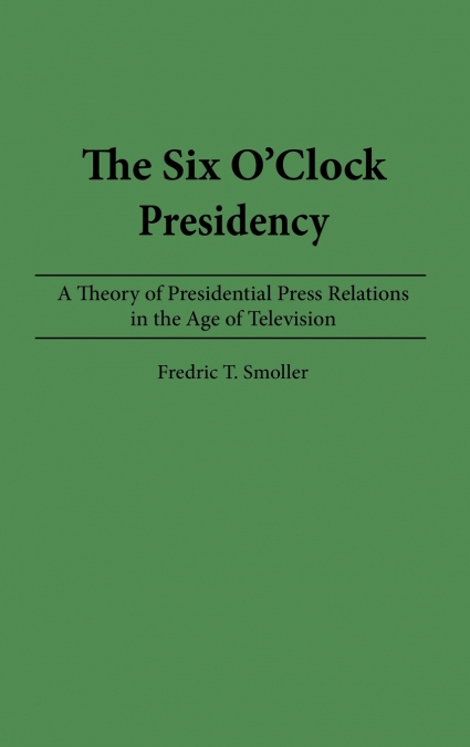 The Six O’Clock Presidency