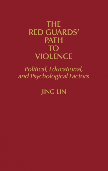 The Red Guards’ Path to Violence