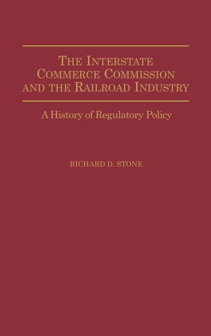 The Interstate Commerce Commission and the Railroad Industry