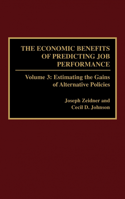 The Economic Benefits of Predicting Job Performance