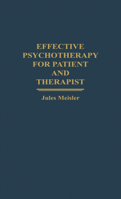 Effective Psychotherapy for Patient and Therapist