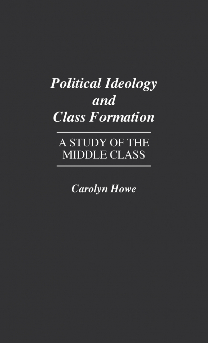 Political Ideology and Class Formation
