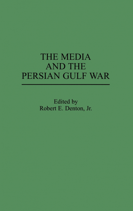 The Media and the Persian Gulf War