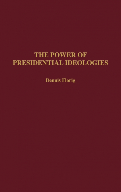 The Power of Presidential Ideologies