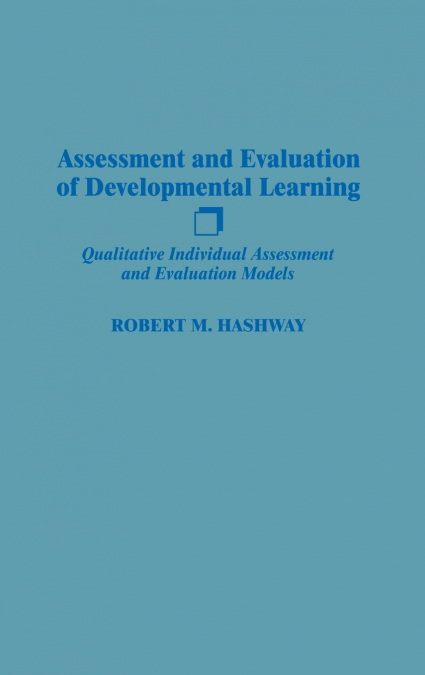 Assessment and Evaluation of Developmental Learning