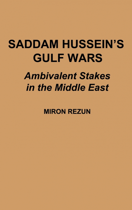 Saddam Hussein’s Gulf Wars