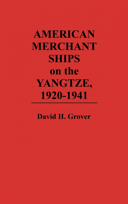 American Merchant Ships on the Yangtze, 1920-1941