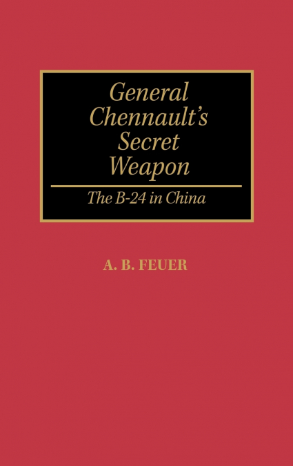 General Chennault’s Secret Weapon