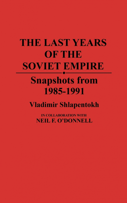 The Last Years of the Soviet Empire