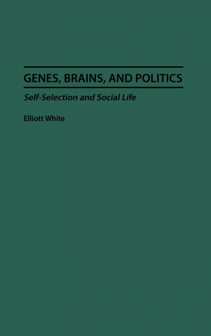 Genes, Brains, and Politics