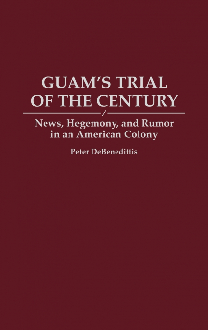 Guam’s Trial of the Century