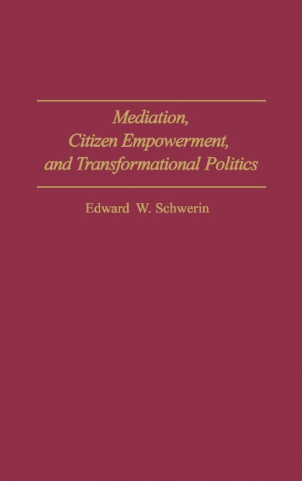 Mediation, Citizen Empowerment, and Transformational Politics