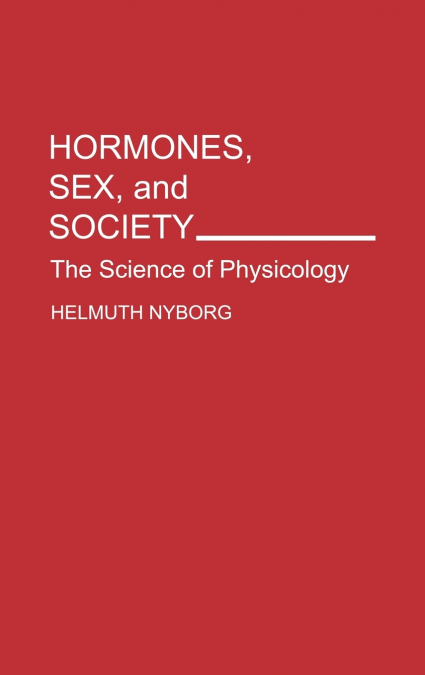 Hormones, Sex, and Society
