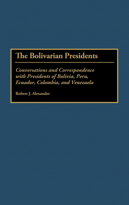 The Bolivarian Presidents