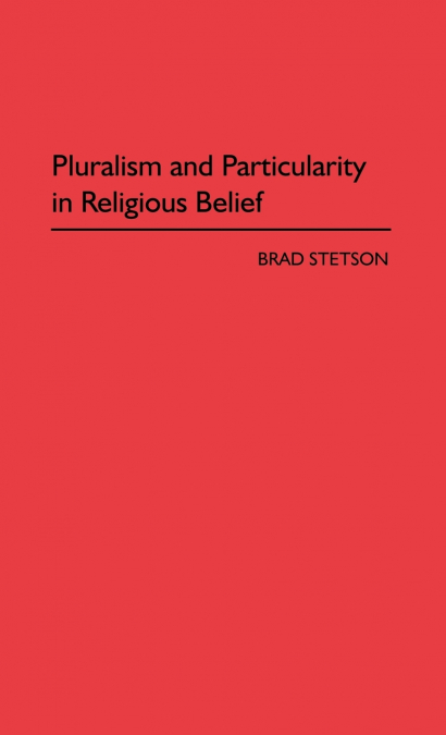 Pluralism and Particularity in Religious Belief