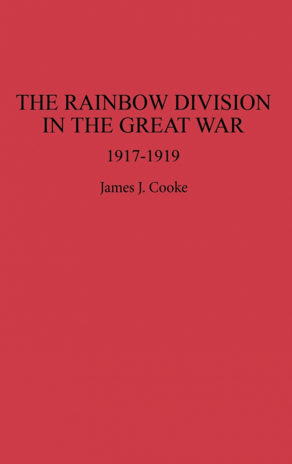 The Rainbow Division in the Great War