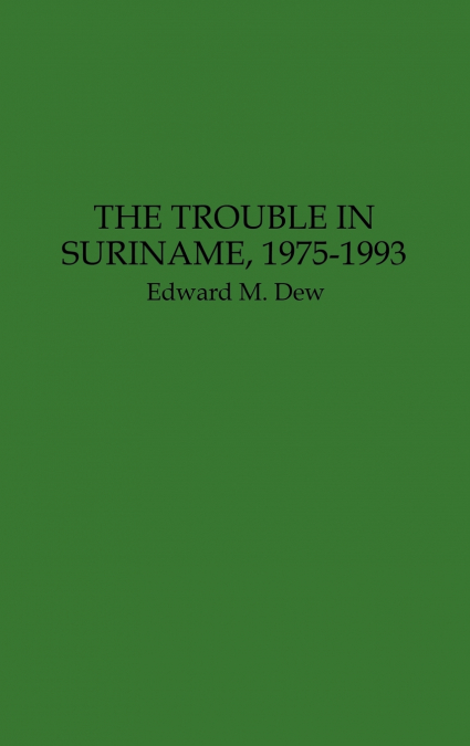 The Trouble in Suriname, 1975-1993