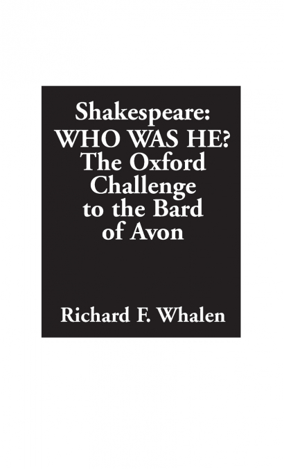 Shakespeare--Who Was He? The Oxford Challenge to the Bard of Avon