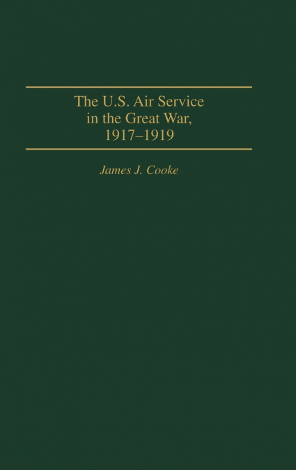 The U.S. Air Service in the Great War