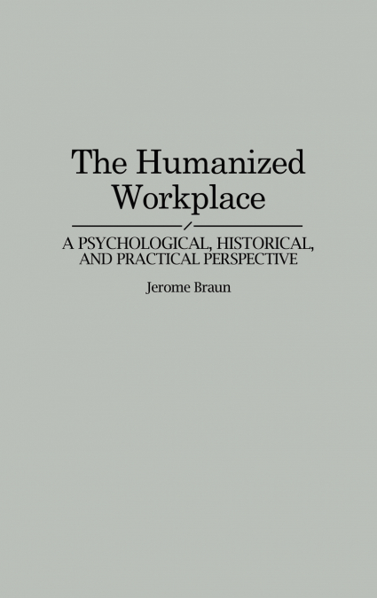 The Humanized Workplace