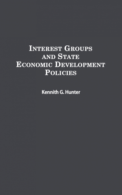 Interest Groups and State Economic Development Policies