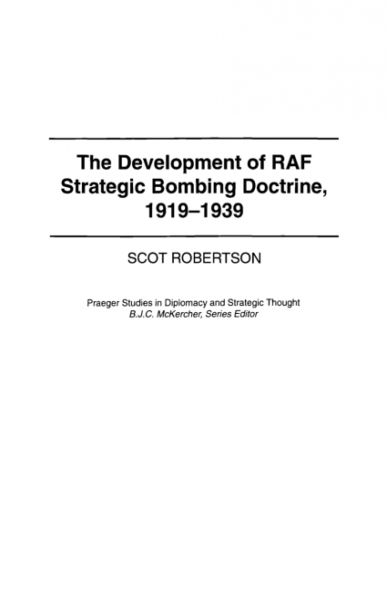 The Development of RAF Strategic Bombing Doctrine, 1919-1939