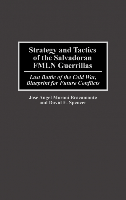 Strategy and Tactics of the Salvadoran Fmln Guerrillas