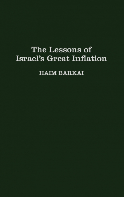 The Lessons of Israel’s Great Inflation
