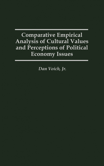 Comparative Empirical Analysis of Cultural Values and Perceptions of Political Economy Issues