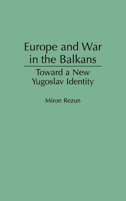 Europe and War in the Balkans