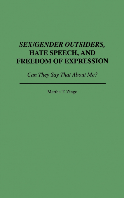 Sex/Gender Outsiders, Hate Speech, and Freedom of Expression