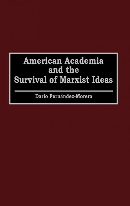 American Academia and the Survival of Marxist Ideas