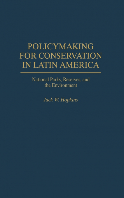 Policymaking for Conservation in Latin America