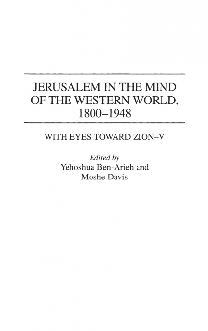 Jerusalem in the Mind of the Western World, 1800-1948