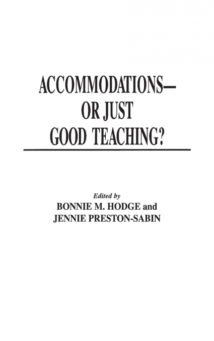 Accommodations -- Or Just Good Teaching? Strategies for Teaching College Students with Disabilities