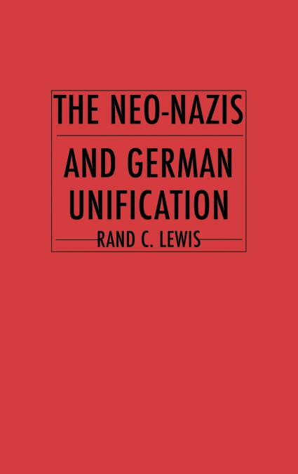 The Neo-Nazis and German Unification