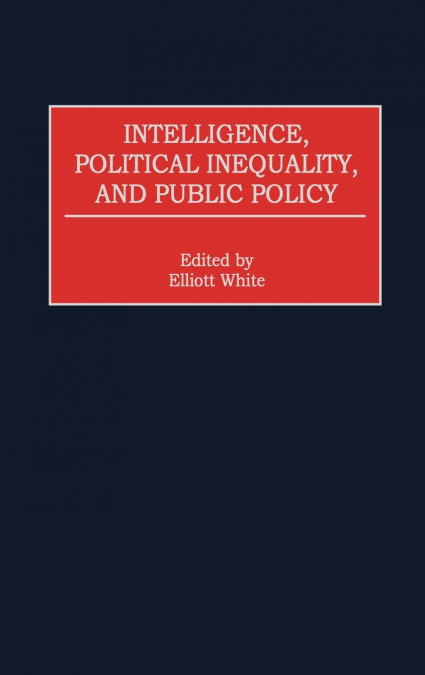 Intelligence, Political Inequality, and Public Policy