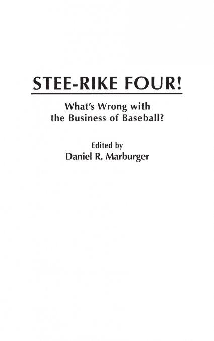 Stee-Rike Four! What’s Wrong with the Business of Baseball?