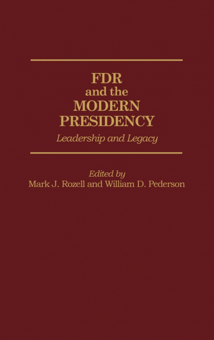 FDR and the Modern Presidency