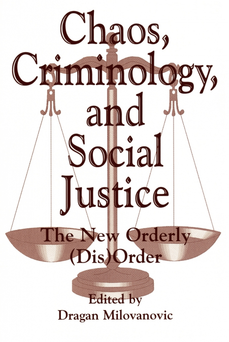 Chaos, Criminology, and Social Justice