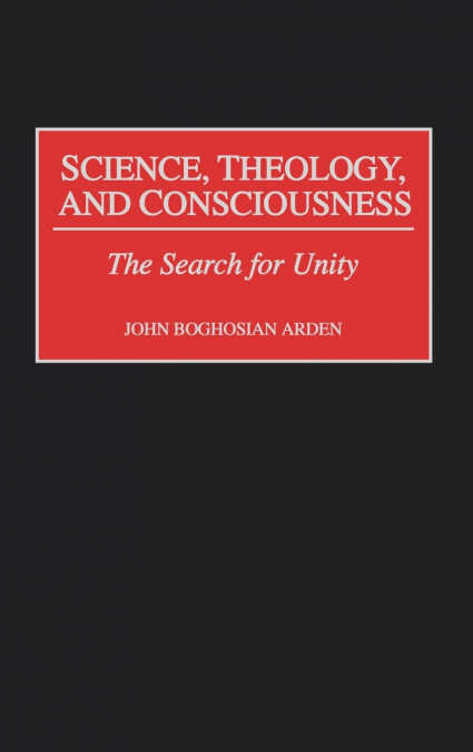 Science, Theology, and Consciousness
