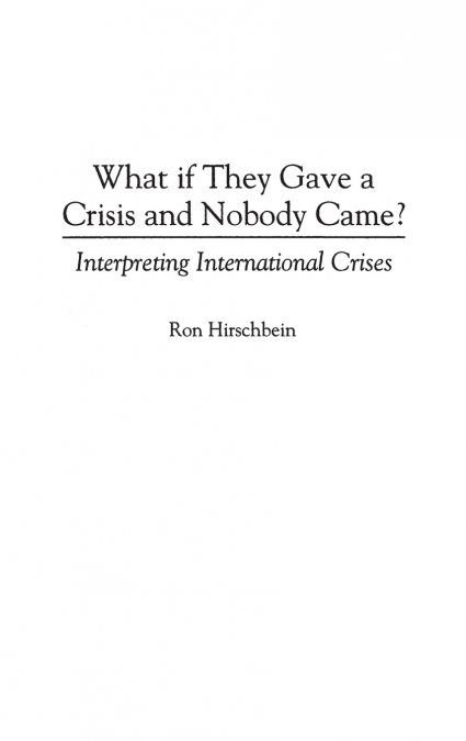 What if They Gave a Crisis and Nobody Came? Interpreting International Crises