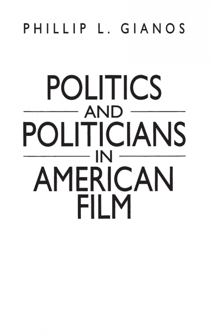 Politics and Politicians in American Film