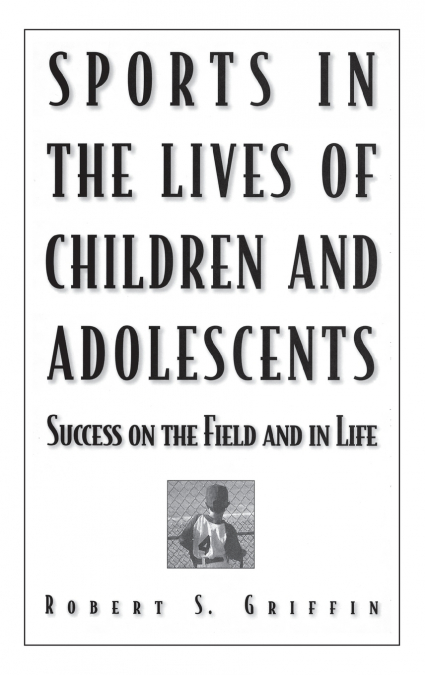 Sports in the Lives of Children and Adolescents