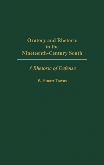 Oratory and Rhetoric in the Nineteenth-Century South