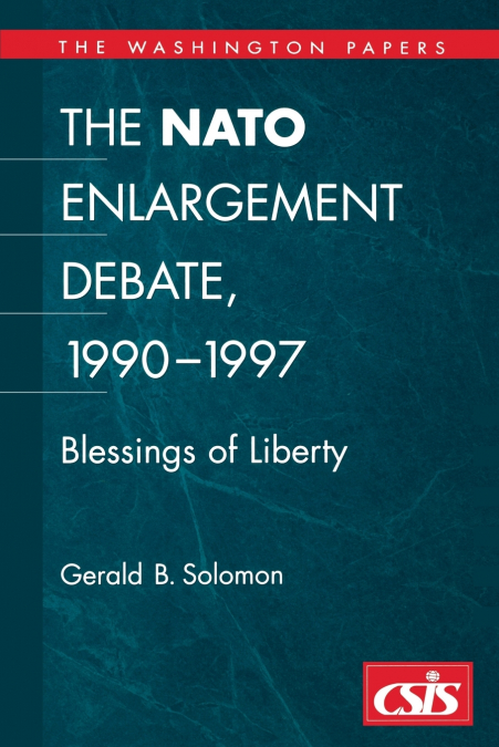 The NATO Enlargement Debate, 1990-1997