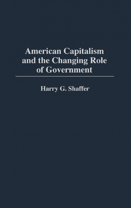 American Capitalism and the Changing Role of Government