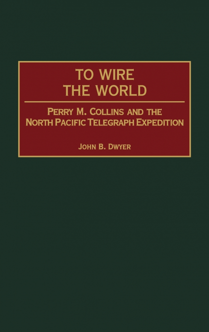 To Wire the World