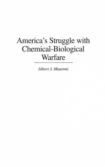 America’s Struggle with Chemical-Biological Warfare